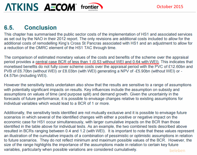 Atkins HS1 October 2015 evaluation report: 'The comparison of estimated monetary values of the costs and benefits of the scheme over the appraisal period provides a central case BCR of less than 1'