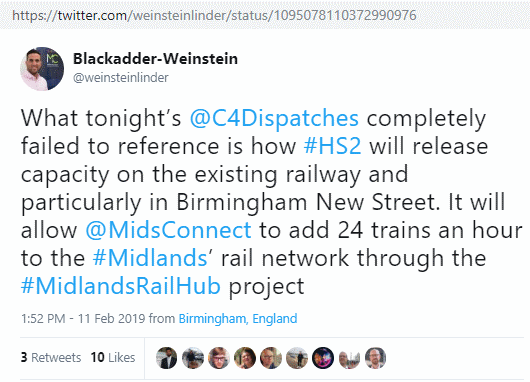 twitter, @weinsteinlinder, 'What tonight’s @C4Dispatches completely failed to reference is how #HS2 will release capacity on the existing railway and particularly in Birmingham New Street. It will allow @MidsConnect to add 24 trains an hour to the #Midlands’ rail network through the #MidlandsRailHub project'